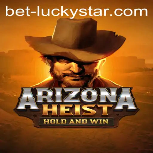ArizonaHeist: A Thrilling New Game Experience with BetLuckyStar